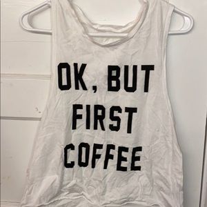Ok, but first coffee tank (size small)